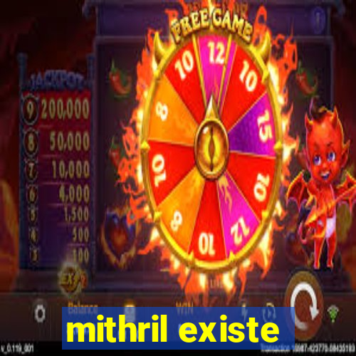 mithril existe